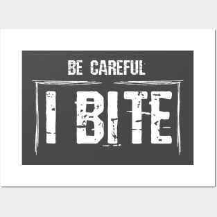 Be careful, i bite , funny ,horror, warning design Posters and Art